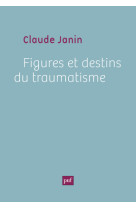 Figures et destins du traumatisme