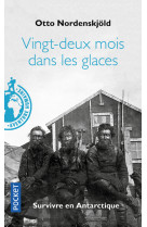 Vingt-deux mois dans les glaces - survivre en antartique