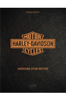 Harley davidson - histoire d'un mythe