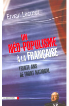 Un néo-populisme à la française trente ans de front national