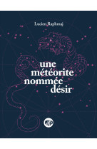 Une météorite nommée désir