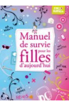 Manuel de survie pour les filles d'aujourd'hui (le)