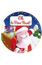 Oh! le pere noel !