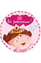 Oh ! la princesse !