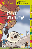 Football - c'est d'la balle !