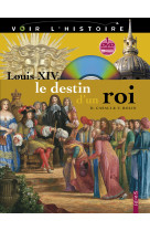 Louis xiv, le destin d'un roi