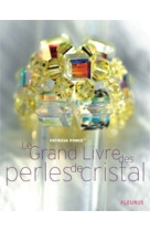 Grand livre des perles de cristal (le)