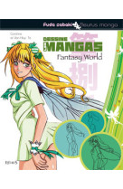 Dessine les mangas - fantasy world