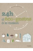 24 heures d'eco-gestes a la maison