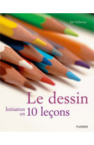 Dessin - initiation en 10 lecons (le)