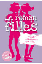 Romans des filles - tome 3 - amitié, shakespeare et jalousie !