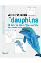 Dessiner et peindre les dauphins et autres mamiferes marins