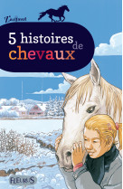 5 histoires de chevaux