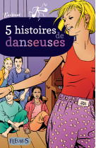 5 histoires de danseuses