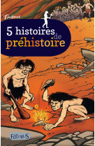 5 histoires de préhistoire