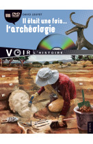 Il était une fois... l'archéologie