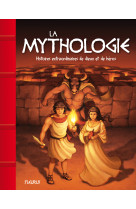 La mythologie. histoires extraordinaires de dieux et de heros