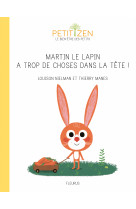 Martin le lapin a trop de choses dans la tête