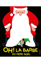 Oh ! la barbe du père noël