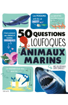 50 questions loufoques sur les animaux marins