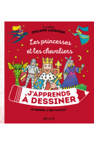 J'apprends à dessiner les princesses et les chevaliers