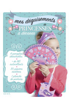 Mes deguisements de princesses a decorer