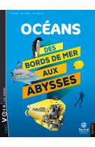 Océans - des bords de mer aux abysses