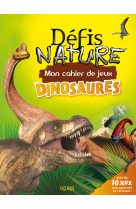 Mon cahier de jeux des dinosaures