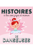 Histoires à lire avec papa et maman - les danseuses