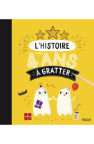 L'histoire de mes 4 ans à gratter