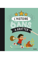 L'histoire de mes 6 ans à gratter