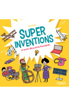 Super inventions et autres découvertes étonnantes