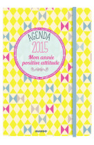 Agenda bien-etre 2015 : mon annee positive attitude