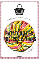 Ratatouilles, poelees et tians