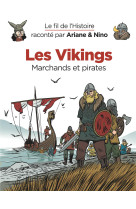 Le fil de l'histoire raconté par ariane & nino - les vikings