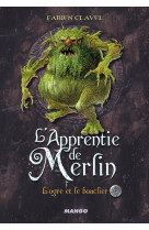 L'apprentie de merlin - l'ogre et le bouclier