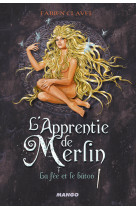 L'apprentie de merlin - la fée et le bâton