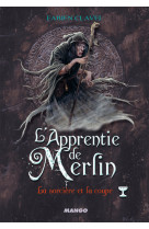 L'apprentie de merlin - la sorcière et la coupe