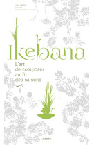 Ikebana, l'art de composer au fil des saisons