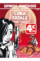 Spirou et fantasio - tome 45 - luna fatale (indispensables)