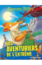 Geronimo stilton t99 les aventuriers de l'extrême