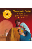 Prieres de noel a chanter pour mon bebe (+cd)