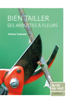 Bien tailler ses arbustes a fleurs