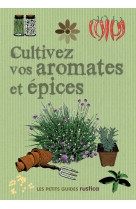 Cultivez vos aromatiques et epices