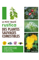 Le petit traité rustica des plantes sauvages comestibles