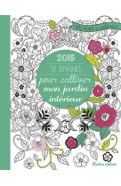 Mon agenda a colorier : 52 semaines pour cultiver mon jardin interieur