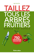 Taillez tous les arbres fruitiers