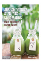 Jus, smoothies & en-cas gourmands pour booster votre santé