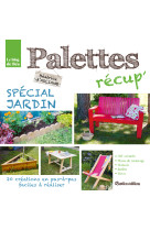 Palettes récup' spécial jardin