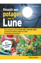 Réussir son potager avec la lune 2021-2022